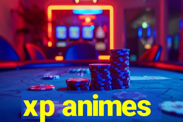 xp animes